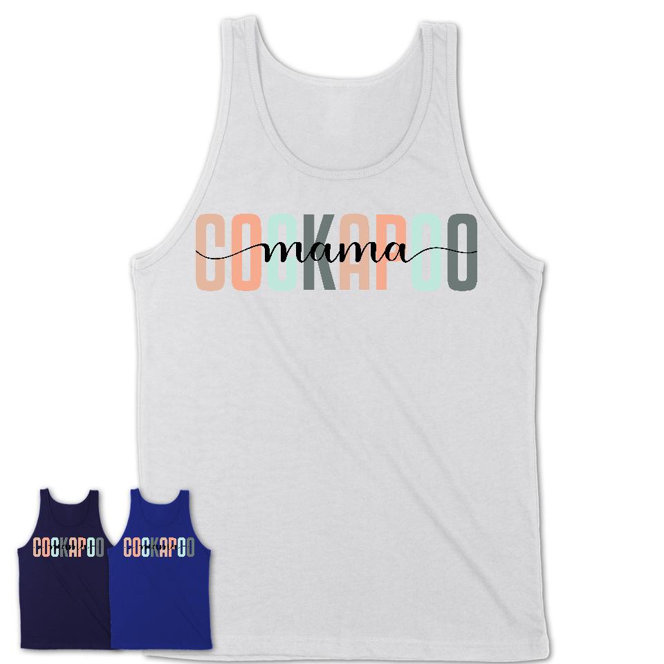 Cockapoo Mama Shirt, Mom Of Cockapoo Shirt, Dog Mom Gifts