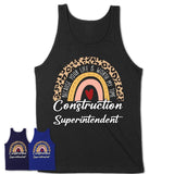 Construction Superintendent Because Your Life Worth My Time Rainbow T-Shirt