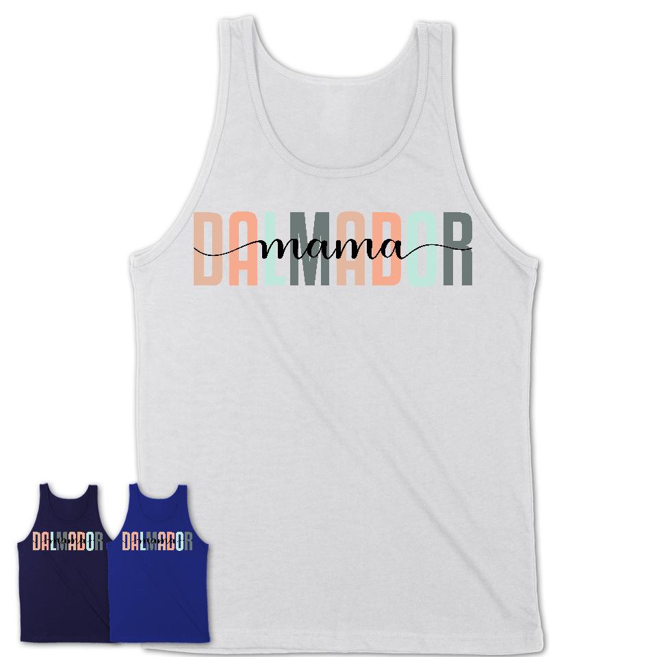 Dalmador Mama Shirt, Mom Of Dalmador Shirt, Dog Mom Gifts