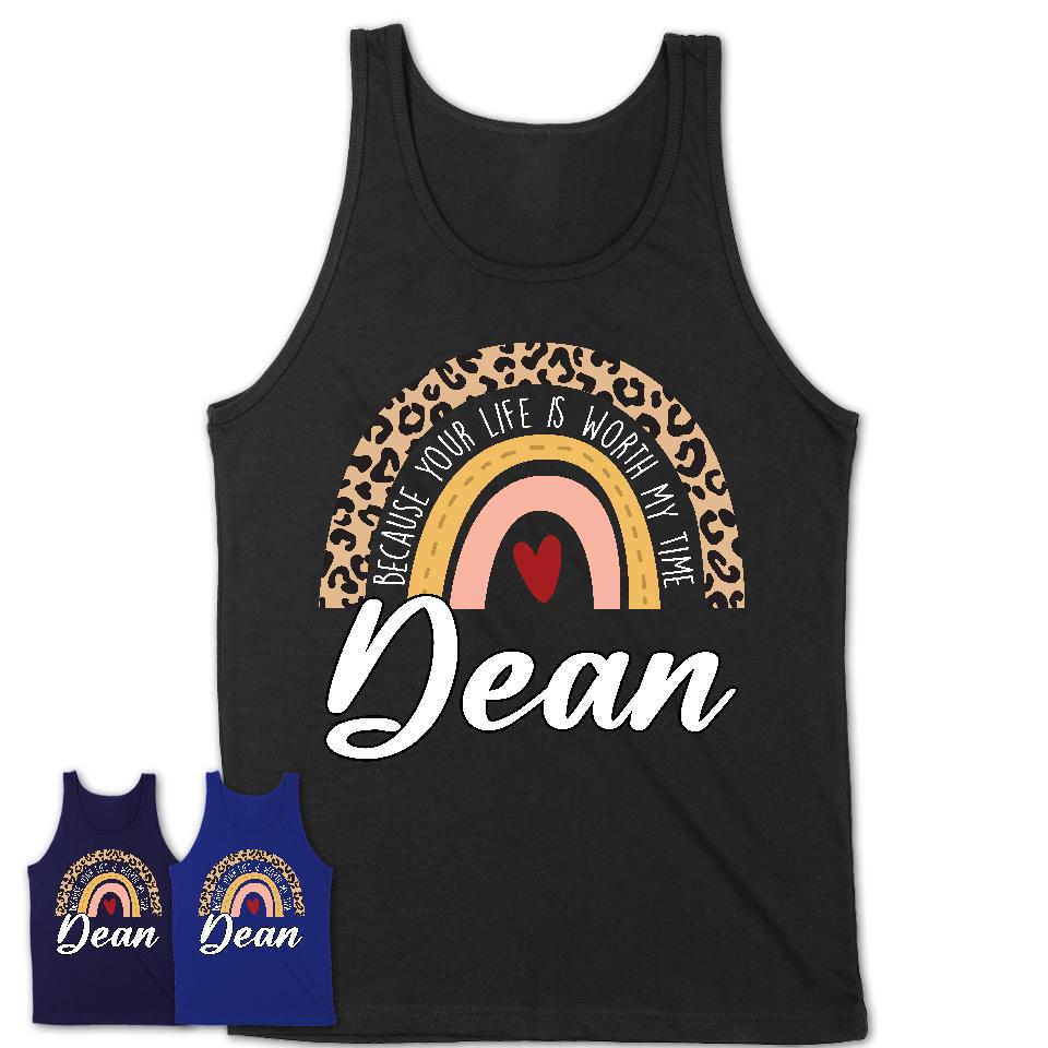 Dean Because Your Life Worth My Time Rainbow T-Shirt