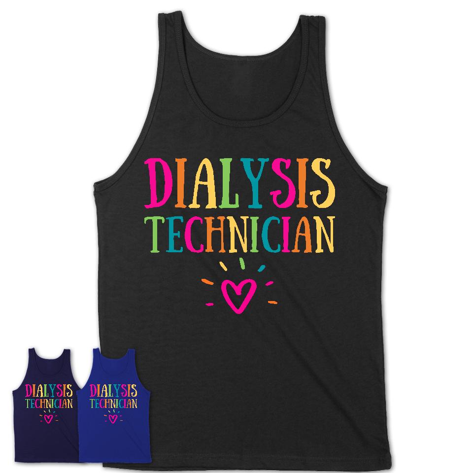 Dialysis Technician Rainbow Lettering Heart Shirt, Employee Appreciation Gifts