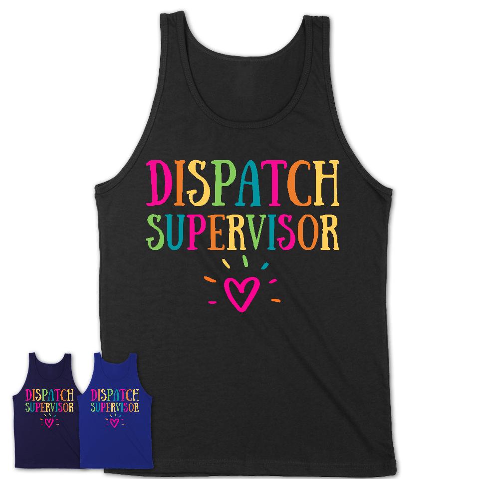 Dispatch Supervisor Rainbow Lettering Heart Shirt, Employee Appreciation Gifts