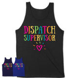 Dispatch Supervisor Rainbow Lettering Heart Shirt, Employee Appreciation Gifts