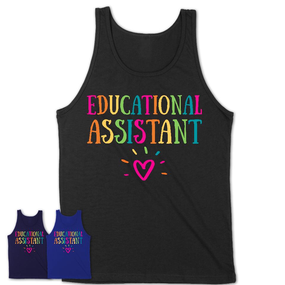 Educational Assistant Rainbow Lettering Heart Shirt, Employee Appreciation Gifts