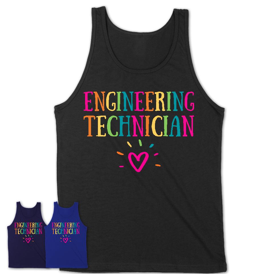 Engineering Technician Rainbow Lettering Heart Shirt, Employee Appreciation Gifts
