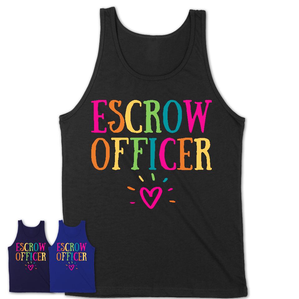 Escrow Officer Rainbow Lettering Heart Shirt, Employee Appreciation Gifts