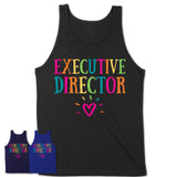 Executive Director Rainbow Lettering Heart Shirt, Employee Appreciation Gifts