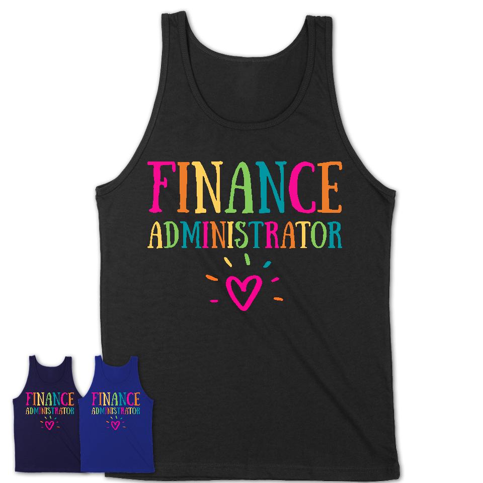 Finance Administrator Rainbow Lettering Heart Shirt, Employee Appreciation Gifts