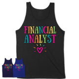 Financial Analyst Rainbow Lettering Heart Shirt, Employee Appreciation Gifts