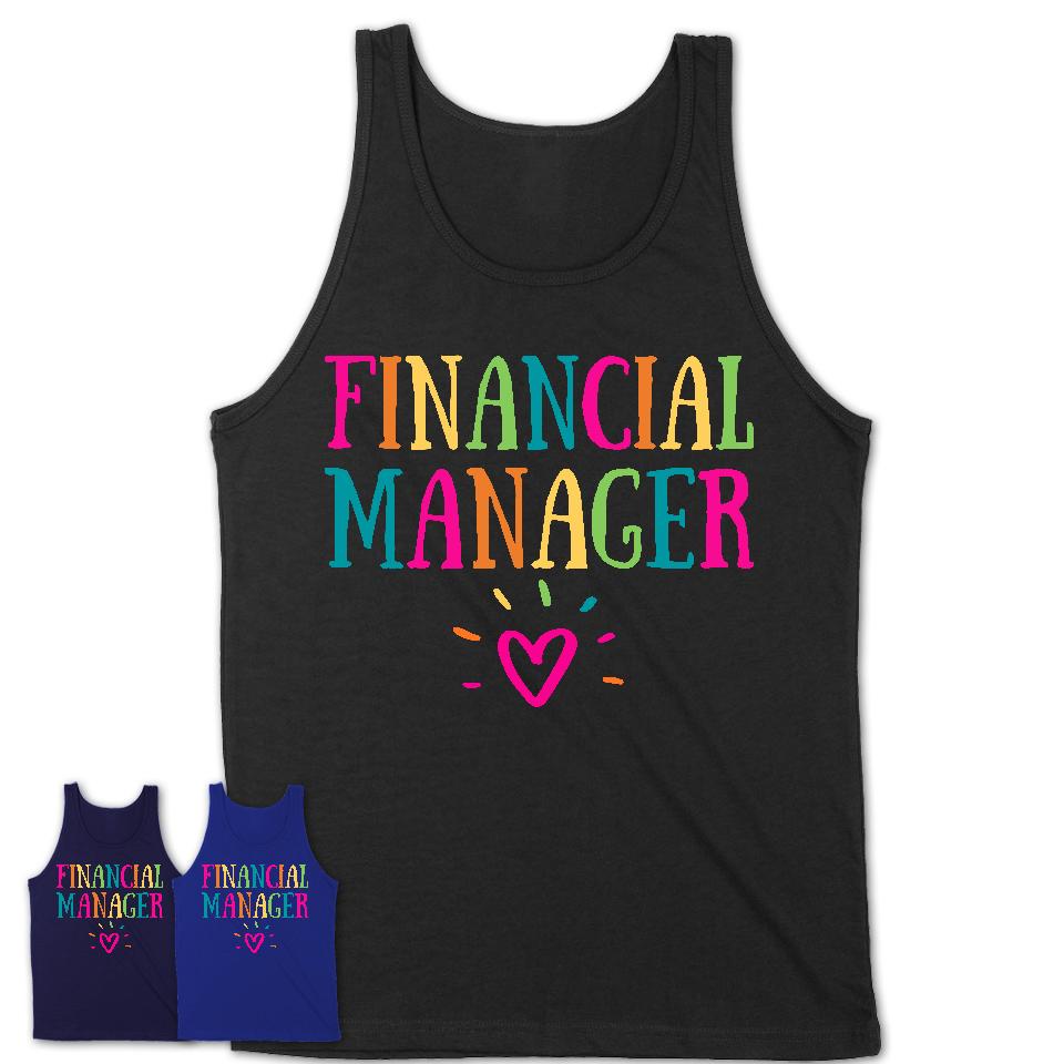 Financial Manager Rainbow Lettering Heart Shirt, Employee Appreciation Gifts