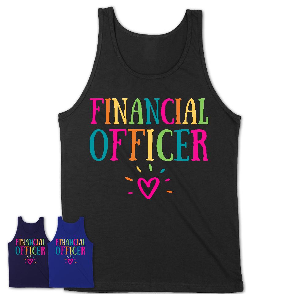 Financial Officer Rainbow Lettering Heart Shirt, Employee Appreciation Gifts