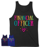 Financial Officer Rainbow Lettering Heart Shirt, Employee Appreciation Gifts