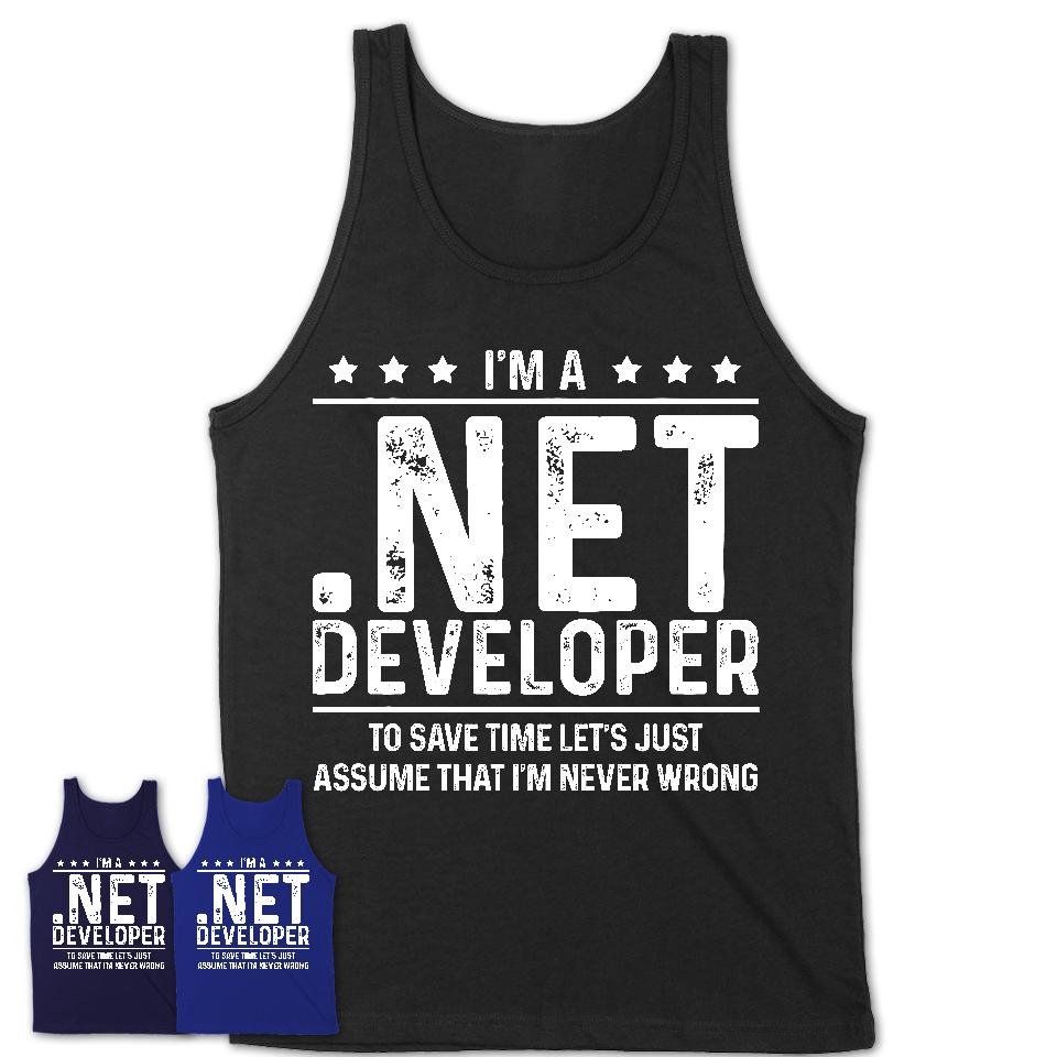 Funny .Net Developer Never Wrong T-Shirt, New Job Gift for Coworker