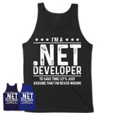 Funny .Net Developer Never Wrong T-Shirt, New Job Gift for Coworker