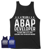 Funny Abap Developer Never Wrong T-Shirt, New Job Gift for Coworker