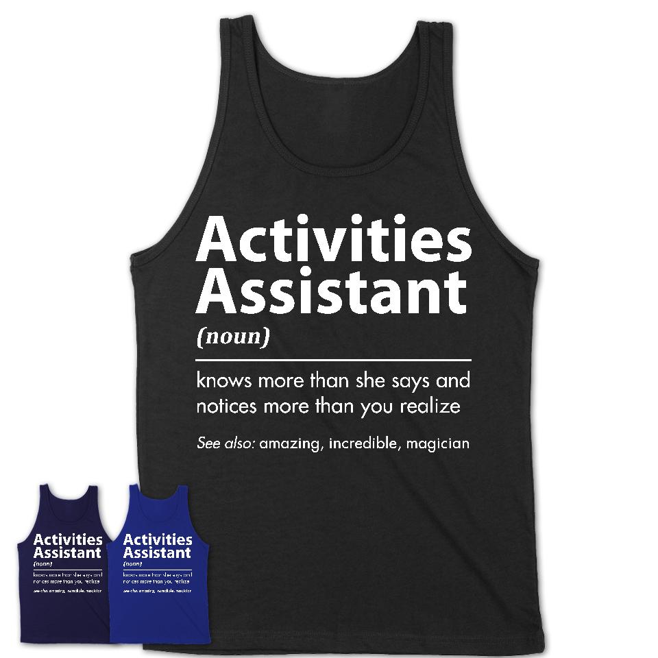 Funny Activities Assistant Definition Shirt, New Job Gift for Activities Assistant, Coworker Gift Idea
