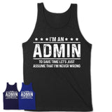 Funny Admin Never Wrong T-Shirt, New Job Gift for Coworker