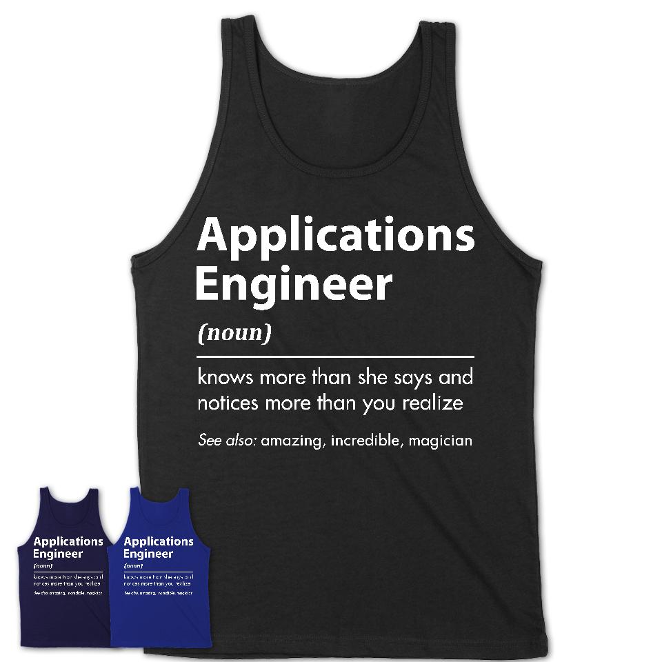 Funny Applications Engineer Definition Shirt, New Job Gift for Applications Engineer, Coworker Gift Idea