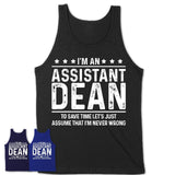 Funny Assistant Dean Never Wrong T-Shirt, New Job Gift for Coworker