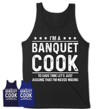 Funny Banquet Cook Never Wrong T-Shirt, New Job Gift for Coworker