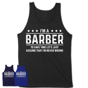 Funny Barber Never Wrong T-Shirt, New Job Gift for Coworker