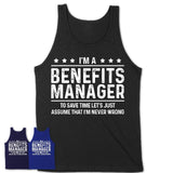 Funny Benefits Manager Never Wrong T-Shirt, New Job Gift for Coworker