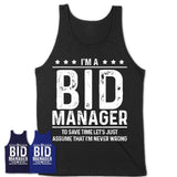 Funny Bid Manager Never Wrong T-Shirt, New Job Gift for Coworker