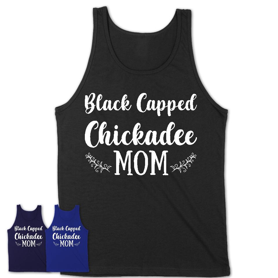 Funny Black Capped Chickadee Tshirt, Gift for Black Capped Chickadee Lovers, Black Capped Chickadee Mom Shirt, Animal Shirt