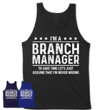 Funny Branch Manager Never Wrong T-Shirt, New Job Gift for Coworker