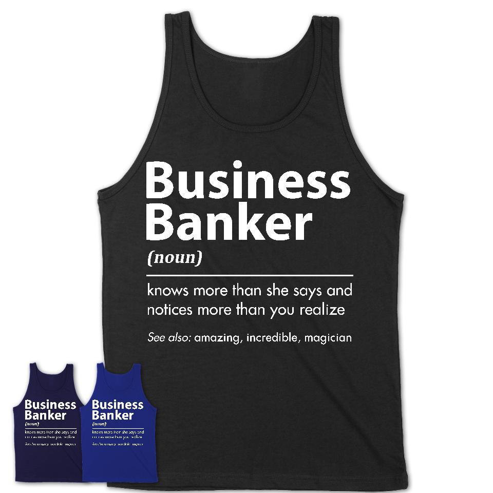 Funny Business Banker Definition Shirt, New Job Gift for Business Banker, Coworker Gift Idea