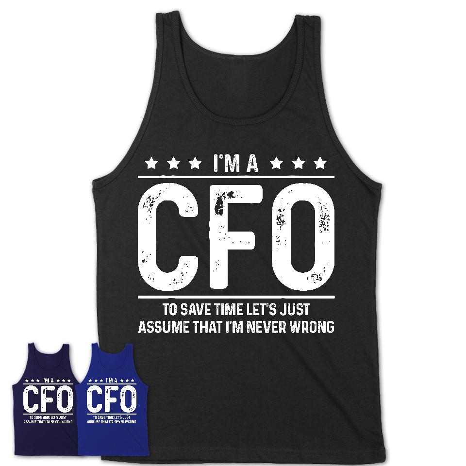 Funny CFO Never Wrong T-Shirt, New Job Gift for Coworker