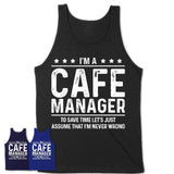Funny Cafe Manager Never Wrong T-Shirt, New Job Gift for Coworker