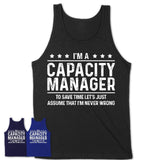 Funny Capacity Manager Never Wrong T-Shirt, New Job Gift for Coworker