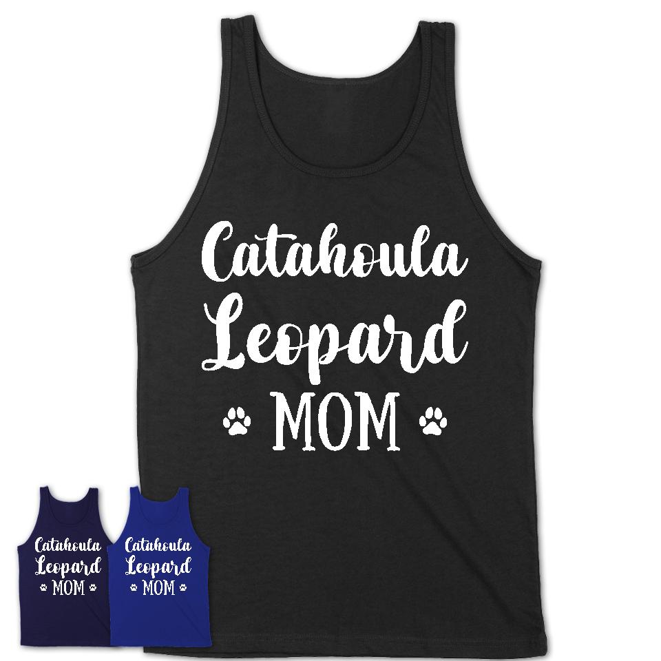 Funny Catahoula Leopard Tshirt, Gift for Catahoula Leopard Lovers, Catahoula Leopard Mom Shirt, Dog Mama Shirt