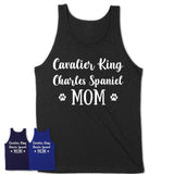 Funny Cavalier King Charles Spaniel Tshirt, Gift for Cavalier King Charles Spaniel Lovers, Cavalier King Charles Spaniel Mom Shirt, Dog Mama Shirt