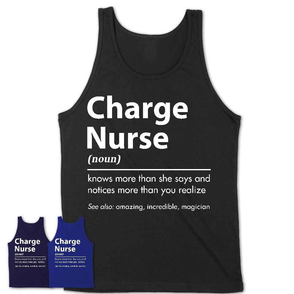 Funny Charge Nurse Definition Shirt, New Job Gift for Charge Nurse, Coworker Gift Idea
