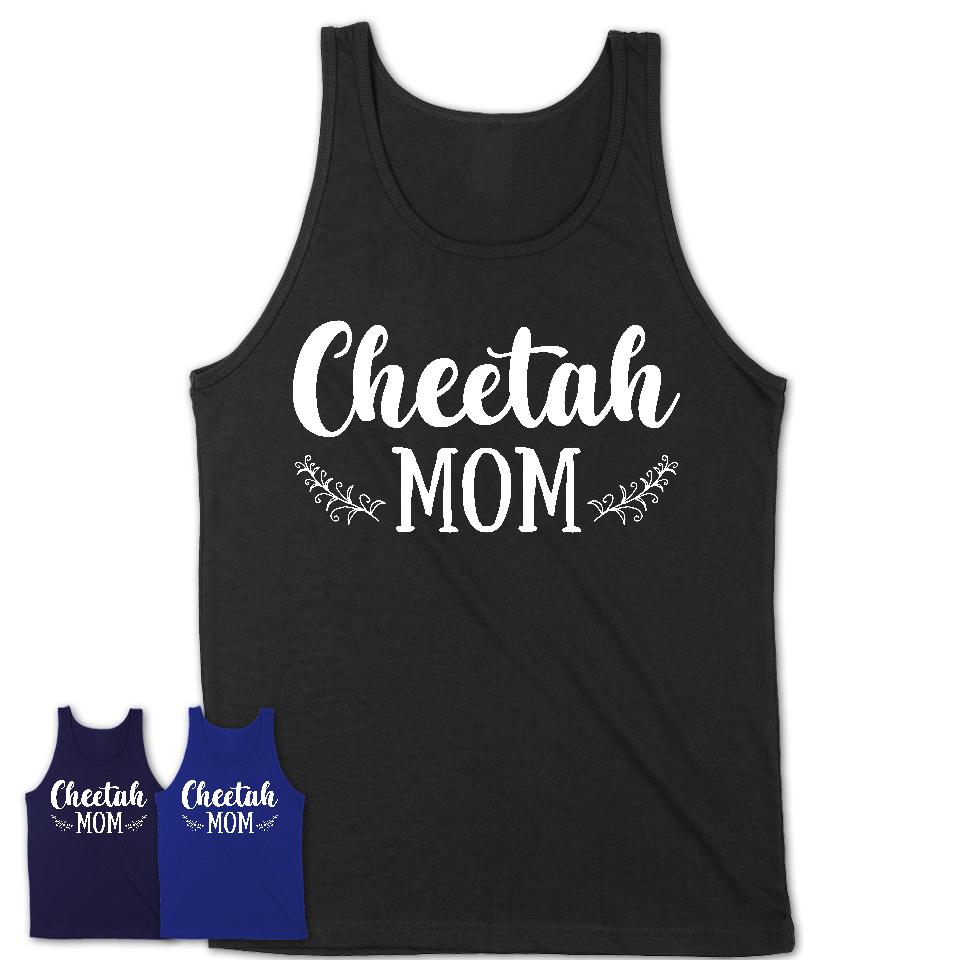 Funny Cheetah Tshirt, Gift for Cheetah Lovers, Cheetah Mom Shirt, Animal Shirt