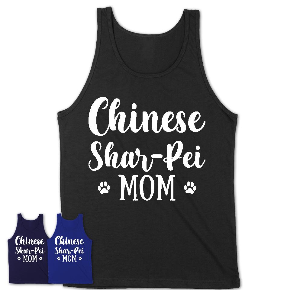 Funny Chinese Shar-Pei Tshirt, Gift for Chinese Shar-Pei Lovers, Chinese Shar-Pei Mom Shirt, Dog Mama Shirt