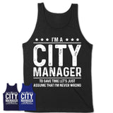 Funny City Manager Never Wrong T-Shirt, New Job Gift for Coworker
