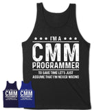 Funny Cmm Programmer Never Wrong T-Shirt, New Job Gift for Coworker