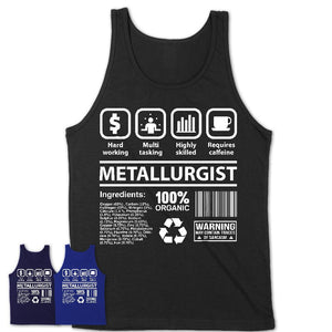 Funny Coworker Gift Idea Sarcasm Metallurgist Uniform TShirt
