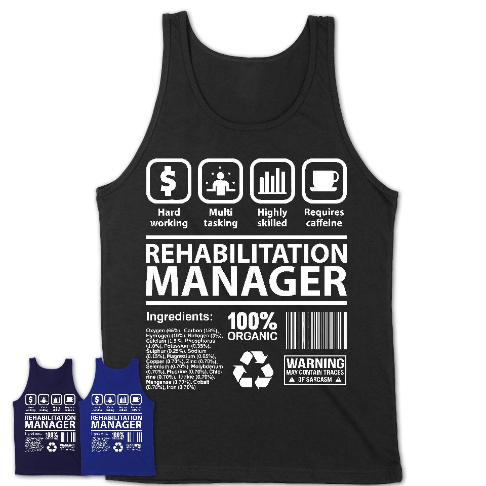 Funny Coworker Gift Idea Sarcasm Rehabilitation Manager Uniform TShirt