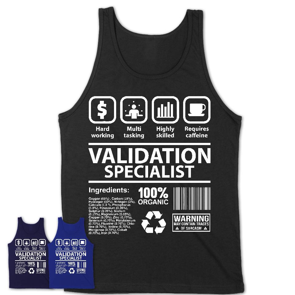 Funny Coworker Gift Idea Sarcasm Validation Specialist Uniform TShirt