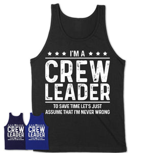 Funny Crew Leader Never Wrong T-Shirt, New Job Gift for Coworker