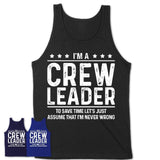 Funny Crew Leader Never Wrong T-Shirt, New Job Gift for Coworker