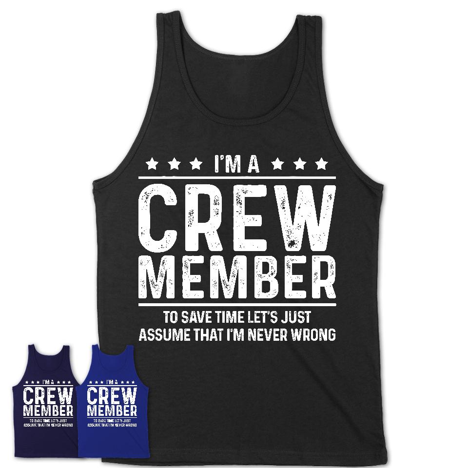 Funny Crew Member Never Wrong T-Shirt, New Job Gift for Coworker