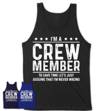 Funny Crew Member Never Wrong T-Shirt, New Job Gift for Coworker