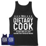 Funny Dietary Cook Never Wrong T-Shirt, New Job Gift for Coworker