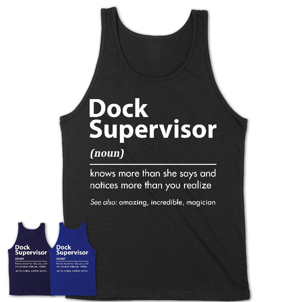 Funny Dock Supervisor Definition Shirt, New Job Gift for Dock Supervisor, Coworker Gift Idea