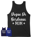 Funny Dogue De Bordeaux Tshirt, Gift for Dogue De Bordeaux Lovers, Dogue De Bordeaux Mom Shirt, Dog Mama Shirt